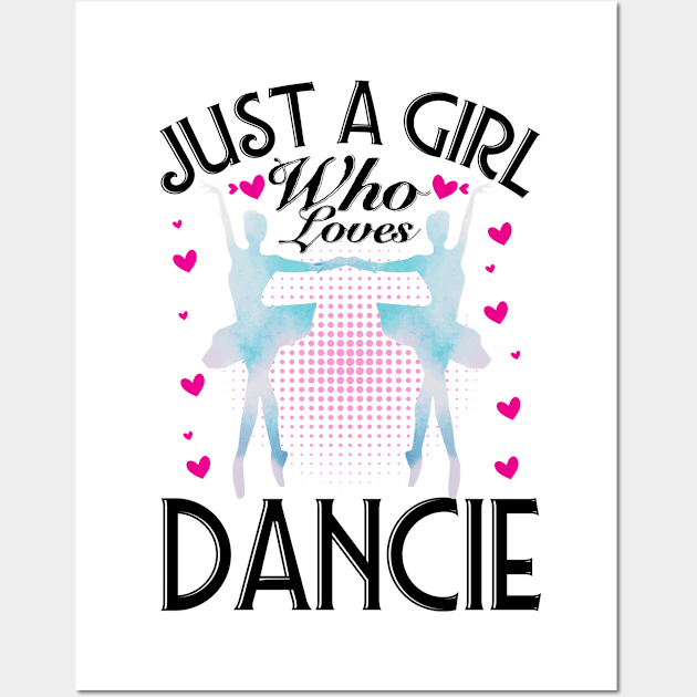 just a girl who loves dance Wall Art by Unique-Tshirt Design